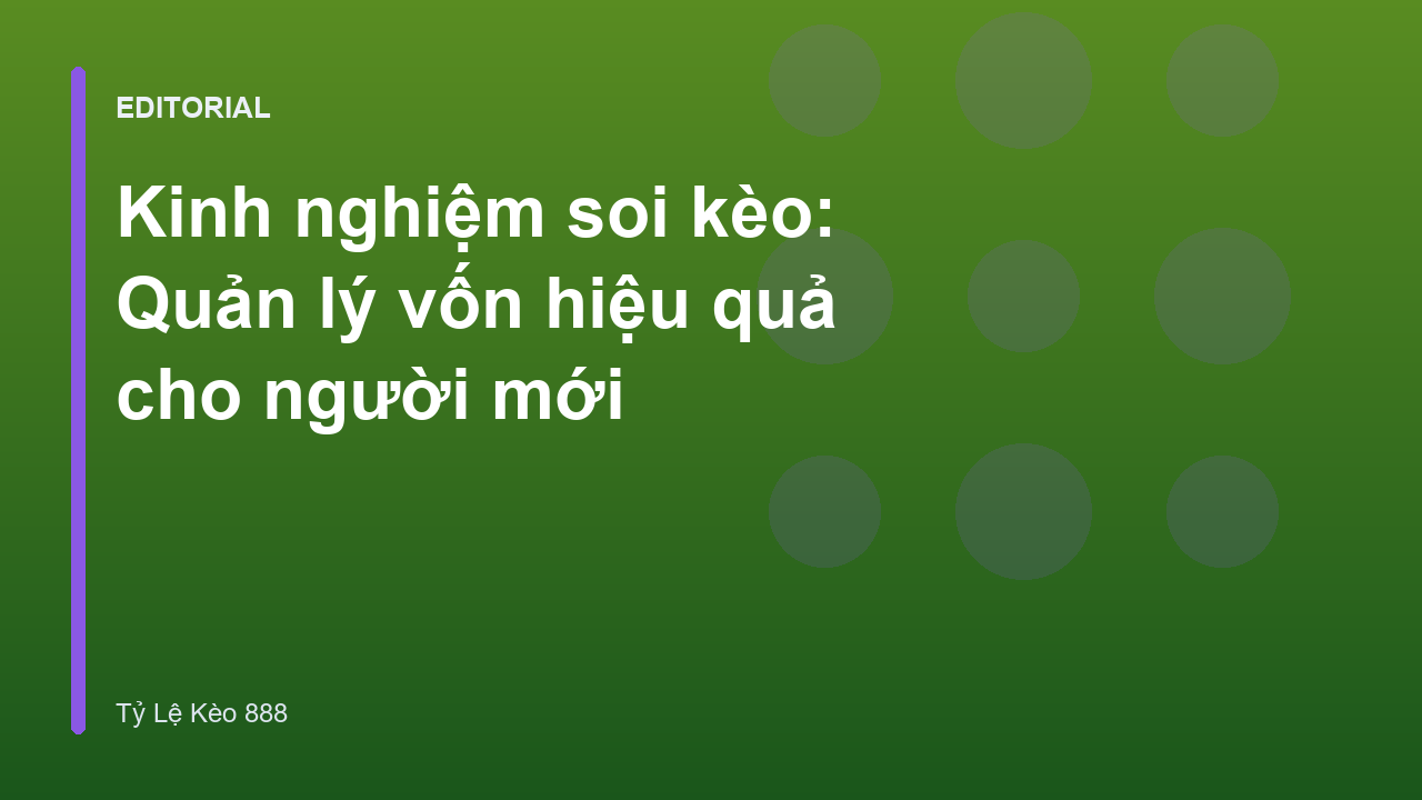 Kinh nghiệm quản lý vốn trong cá cược bóng đá