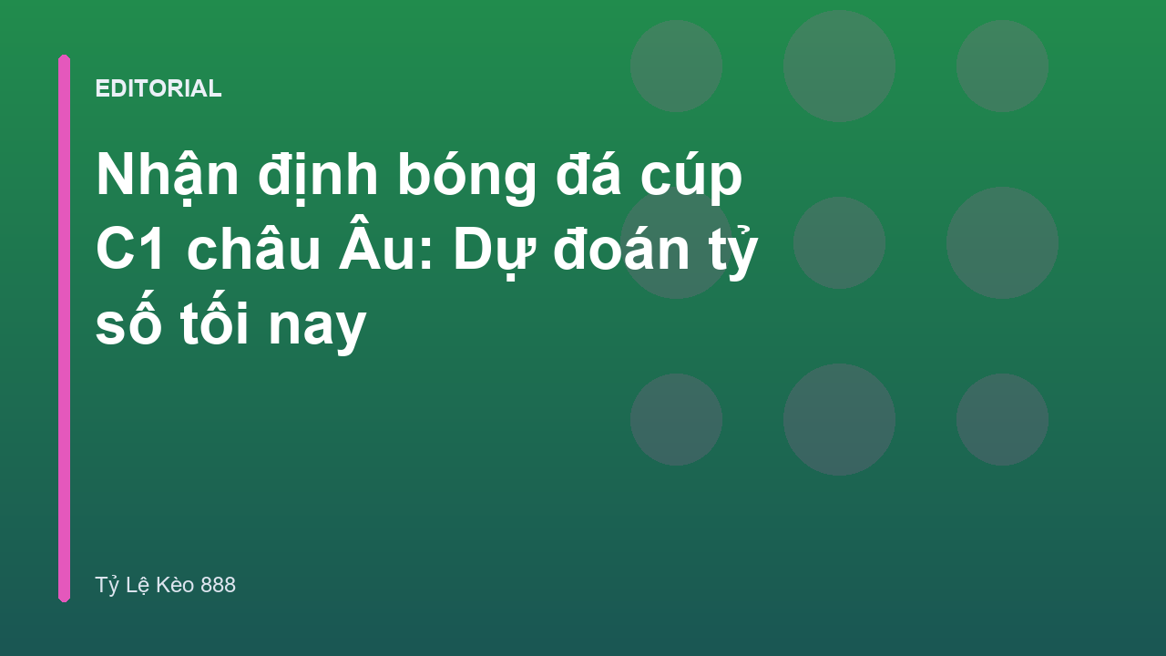 Nhận định bóng đá cúp C1 châu Âu tại sân vận động